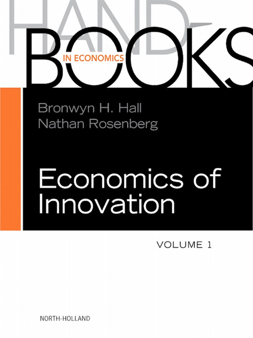 Title details for Handbook of the Economics of Innovation by Bronwyn H. Hall - Available